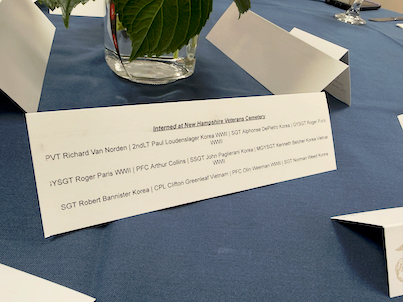 For those who have passed or never returned home, you are always with us. We placed the names of all Marines interned at the Boscawen Cemetery on each table, allowing them to join us and keep the Marine Spirit alive.